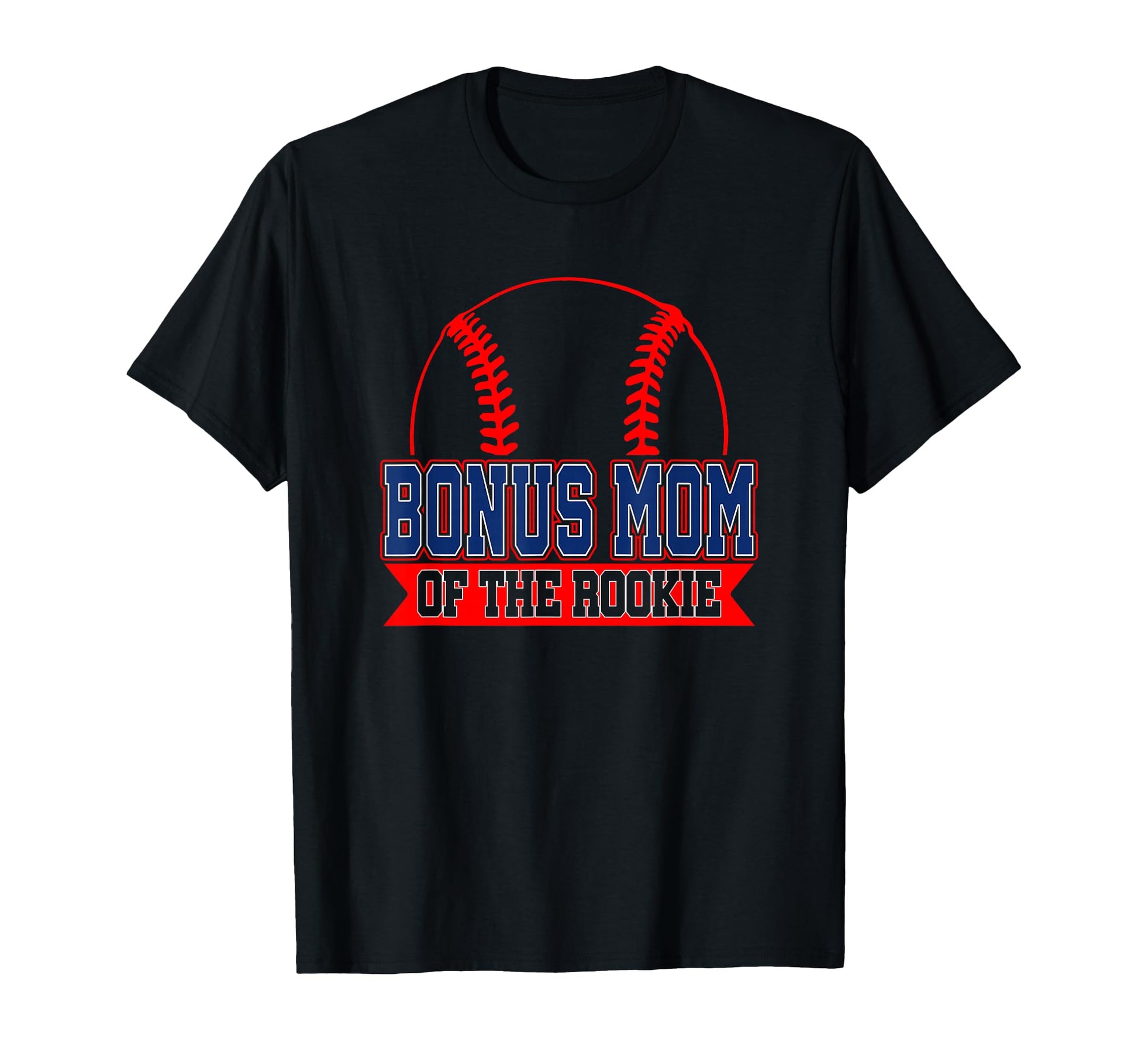 Bonus Mom Rookie Year 1St T-Shirt - Casual Everyday Wear Men Women - T-Shirt, Sweatshirt, Hoodie
