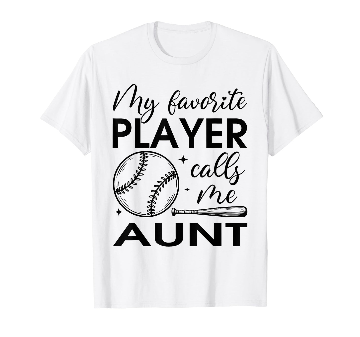 My Favorite Player Calls Me Aunt T-Shirt - Graphic Print for Adults - T-Shirt, Sweatshirt, Hoodie