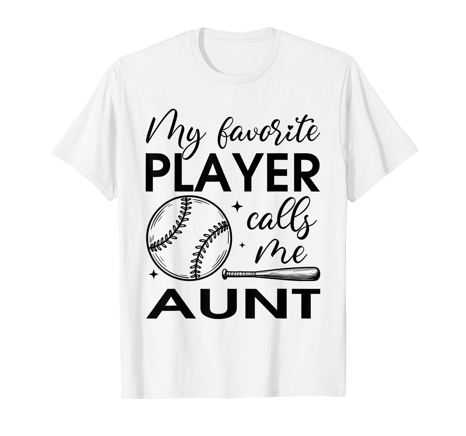 My Favorite Player Calls Me Aunt T-Shirt - Graphic Print for Adults - T-Shirt, Sweatshirt, Hoodie