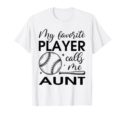 My Favorite Player Calls Me Aunt T-Shirt - Graphic Print for Adults - T-Shirt, Sweatshirt, Hoodie