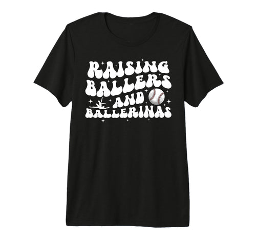 Raising Ballers And Ballerinas T-Shirt - Streetwear Style Men Women - T-Shirt, Sweatshirt, Hoodie