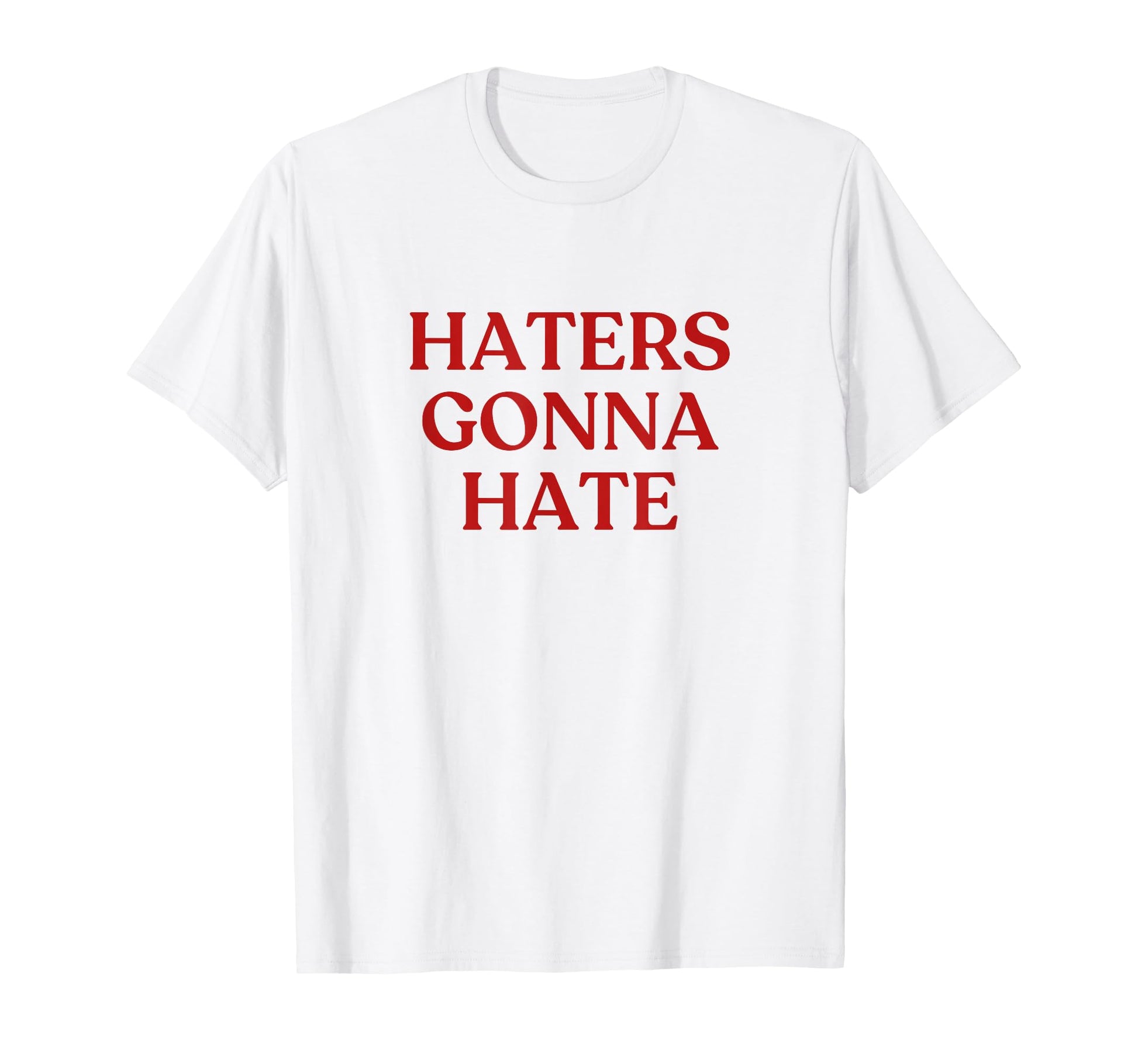 Haters Gonna Hate Y2K Aesthetic T-Shirt - Aesthetic Graphic Men Women - T-Shirt, Sweatshirt, Hoodie
