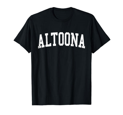Altoona Pa Distressed White T-Shirt - Casual Everyday Wear for Adults - T-Shirt, Sweatshirt, Hoodie