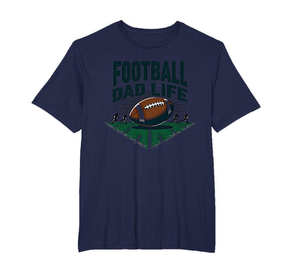 Football Dad Life Proud Father Game T-Shirt - Trendy Graphic for Adults - T-Shirt, Sweatshirt, Hoodie
