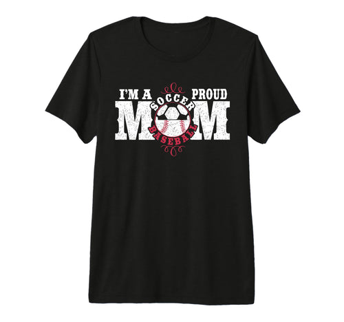 Im Proud Soccer Baseball Mom Tri T-Shirt - Streetwear Style for Adults - T-Shirt, Sweatshirt, Hoodie