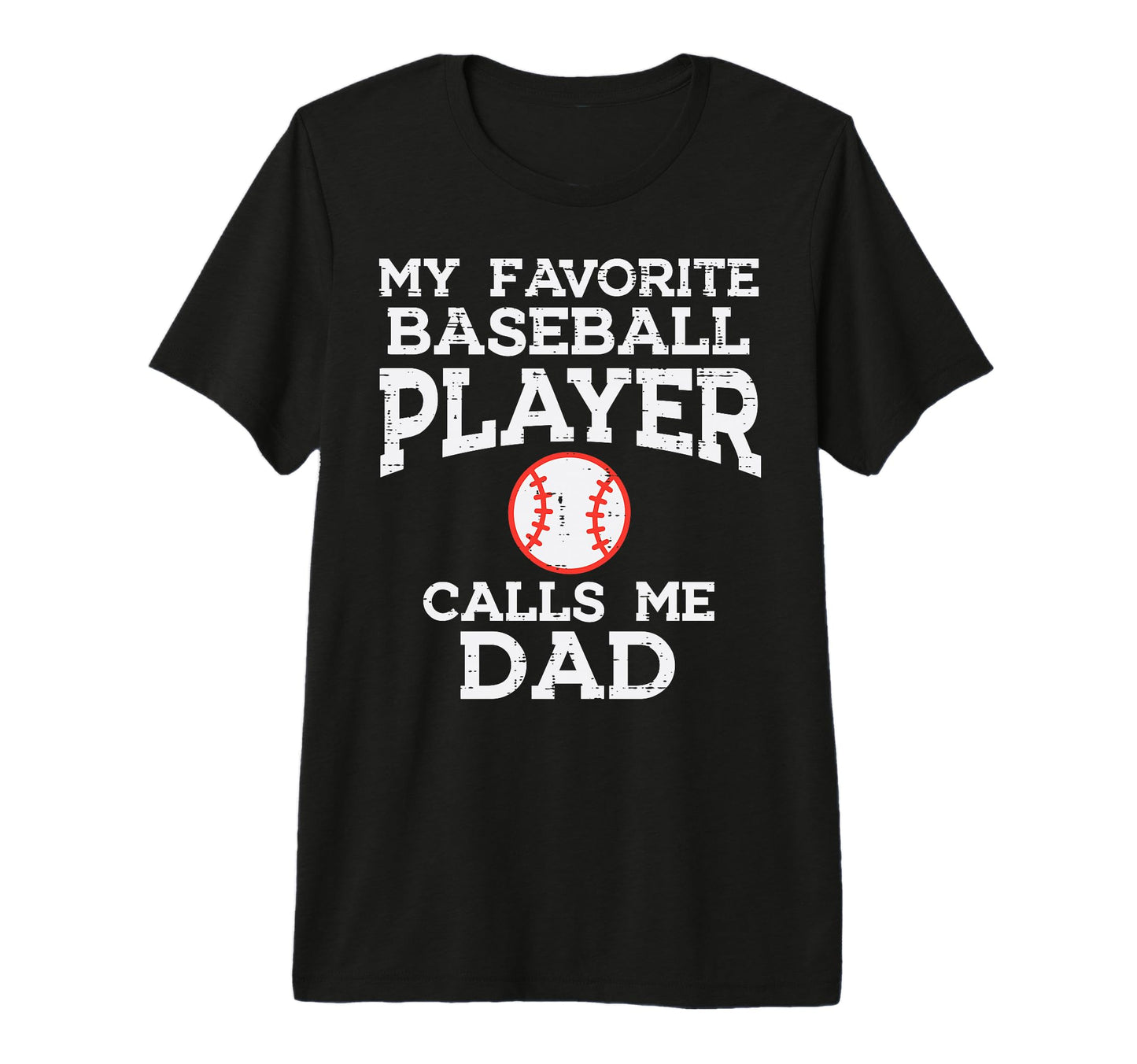 Favorite Baseball Player Dad Fathers Day T-Shirt - Trendy Graphic Unisex - T-Shirt, Sweatshirt, Hoodie