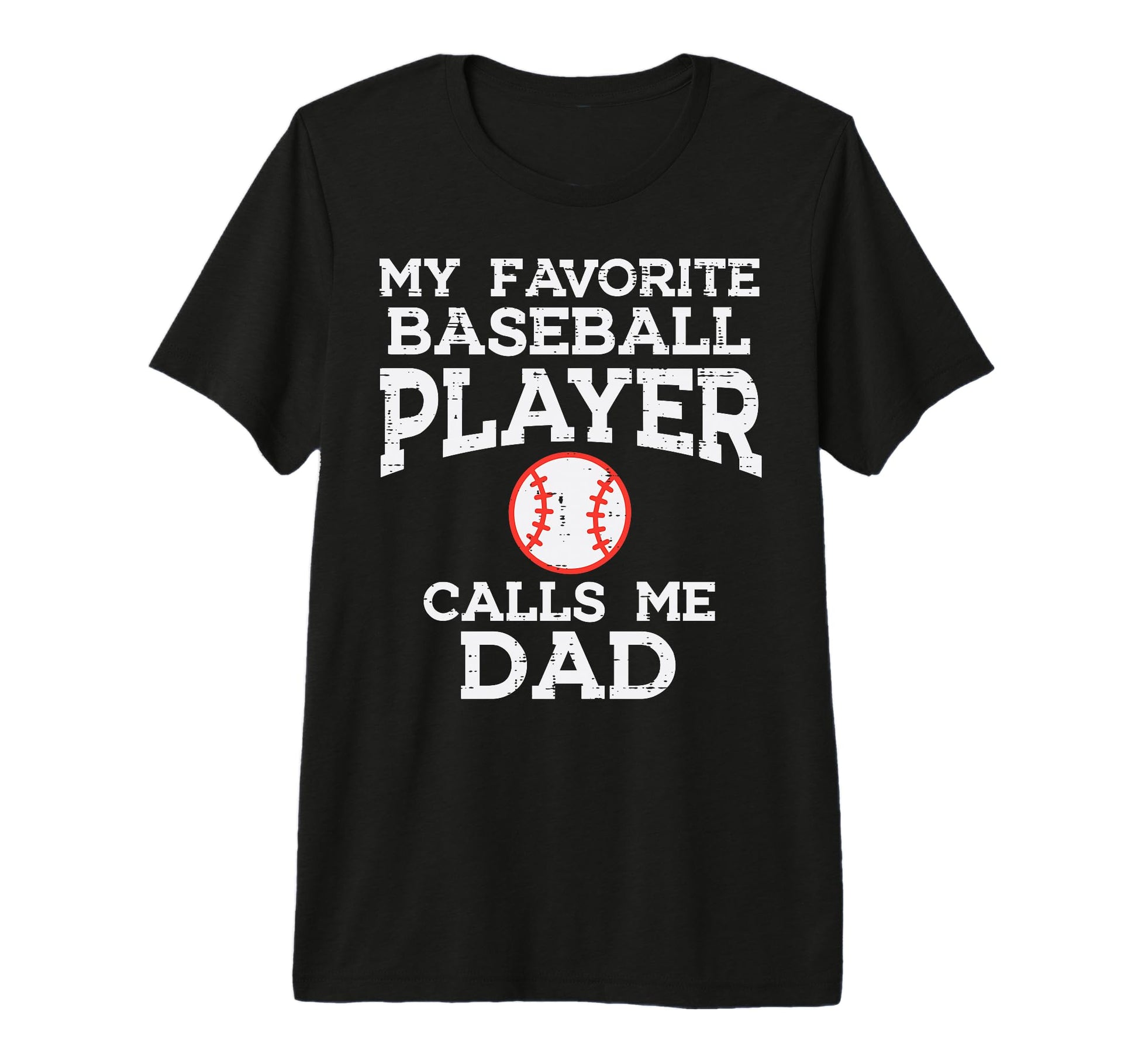 Favorite Baseball Player Dad Fathers Day T-Shirt - Trendy Graphic Unisex - T-Shirt, Sweatshirt, Hoodie