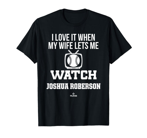 My Wife Lets Me Watch Joshua T-Shirt - Minimalist Print for Adults - T-Shirt, Sweatshirt, Hoodie