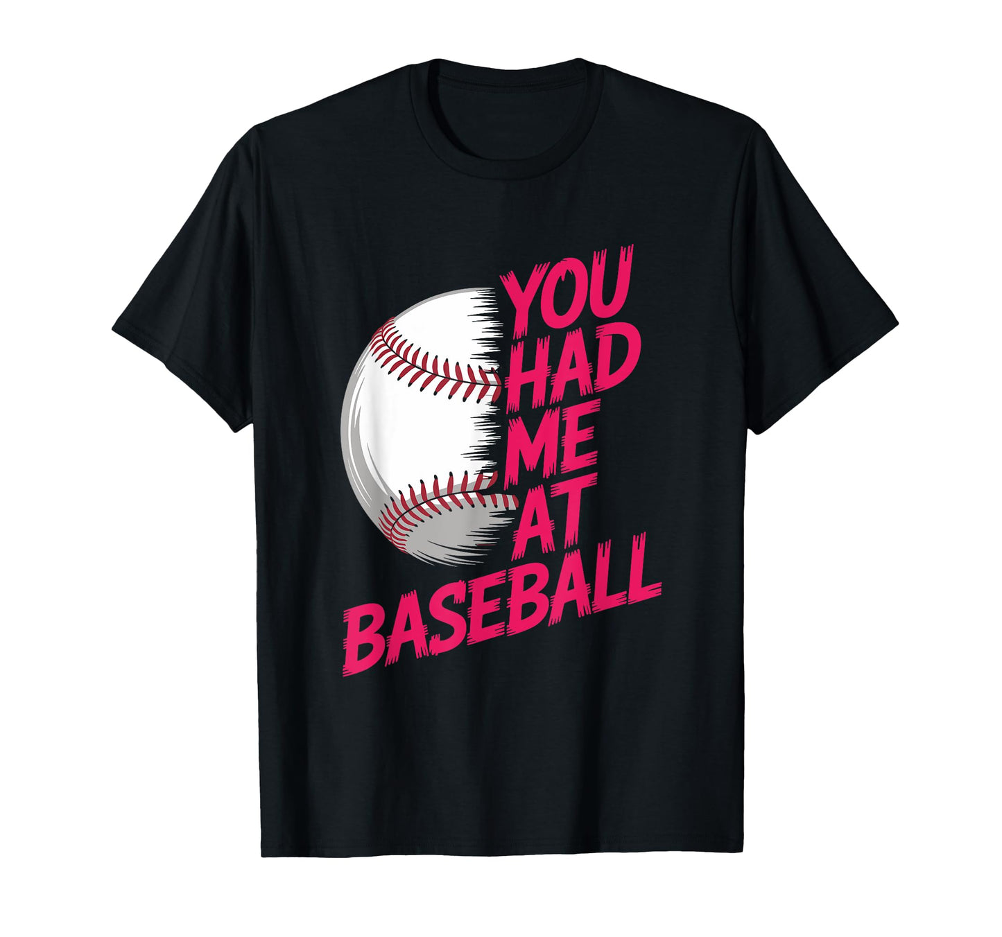 You Had Me Baseball Baseball Player T-Shirt - Aesthetic Graphic Men Women - T-Shirt, Sweatshirt, Hoodie