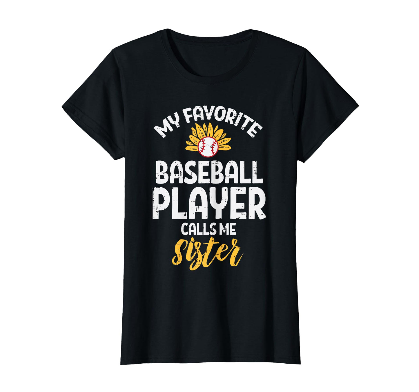 My Favorite Baseball Player Sister T-Shirt - Streetwear Style Unisex - T-Shirt, Sweatshirt, Hoodie