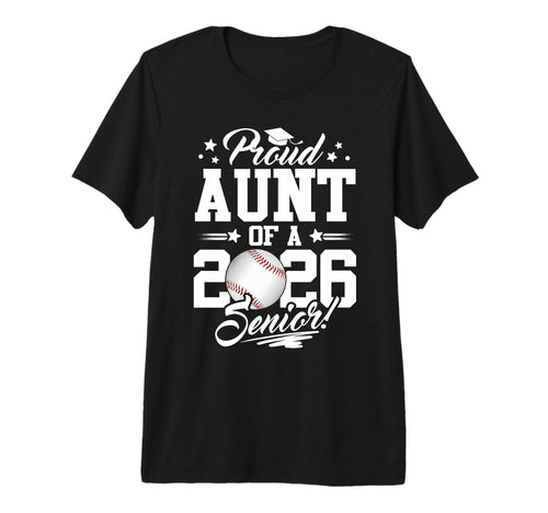 Proud Aunt 2026 Senior Graduate T-Shirt - Casual Everyday Wear for Adults - T-Shirt, Sweatshirt, Hoodie