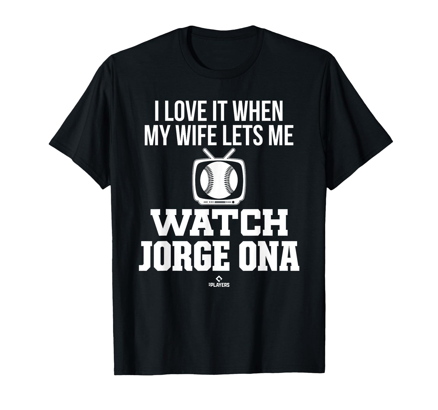 My Wife Lets Me Watch Jorge Ona T-Shirt - Novelty Apparel Men Women - T-Shirt, Sweatshirt, Hoodie