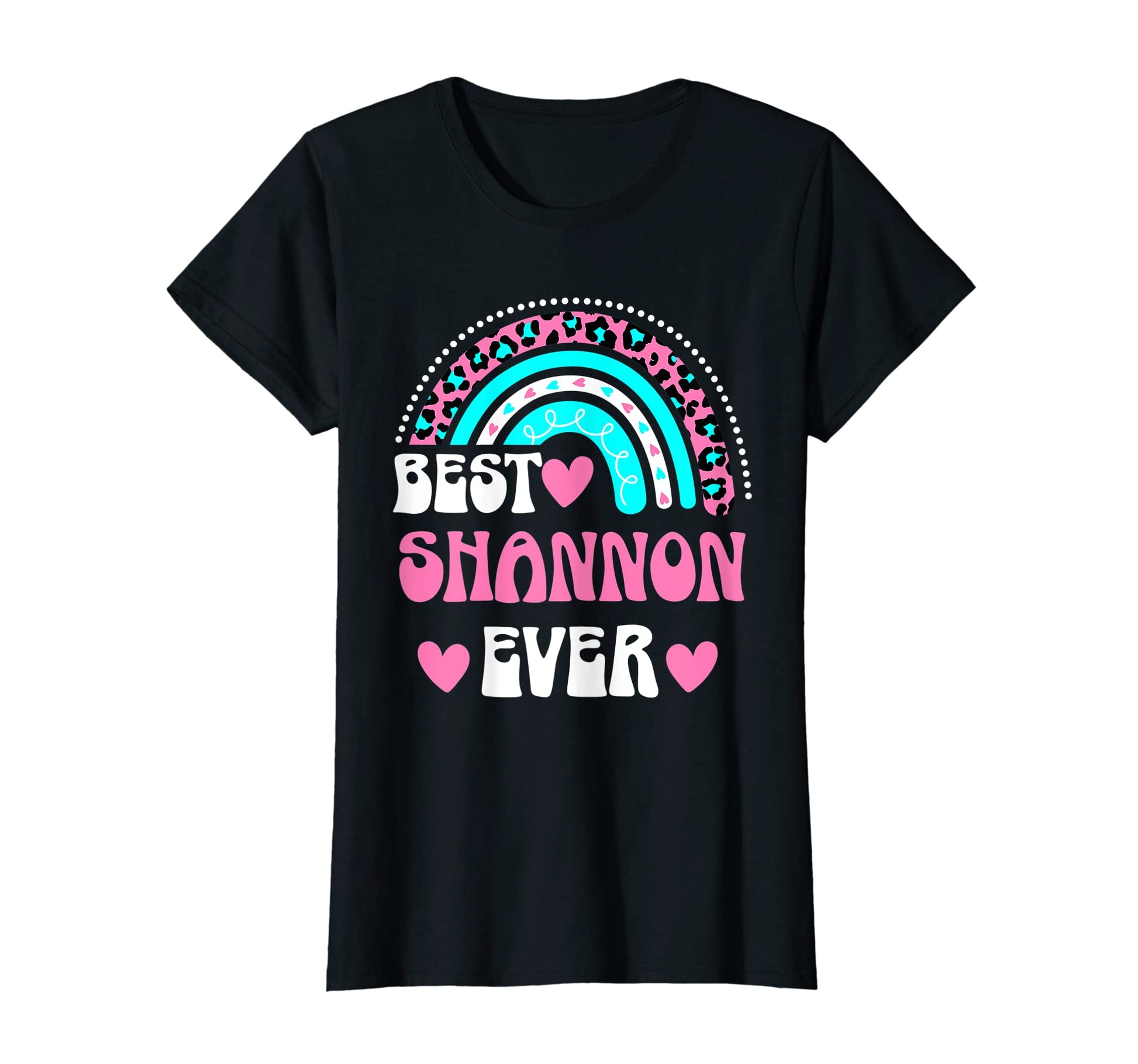Best Shannon Ever Personal Name Leopard T-Shirt - Novelty Apparel Unisex - T-Shirt, Sweatshirt, Hoodie