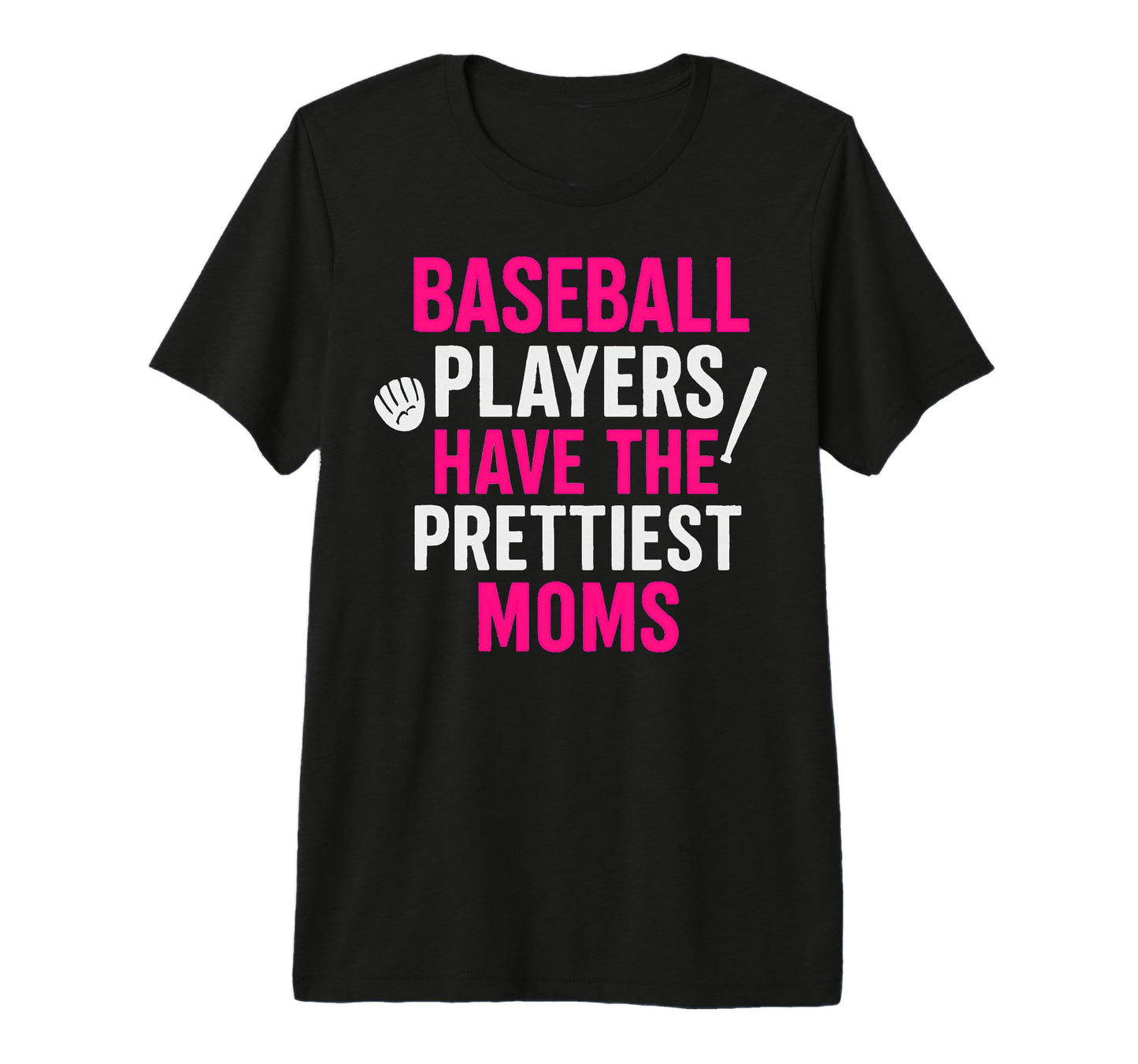 Baseball Players Have Prettiest Moms Tri T-Shirt - Streetwear Style Unisex - T-Shirt, Sweatshirt, Hoodie