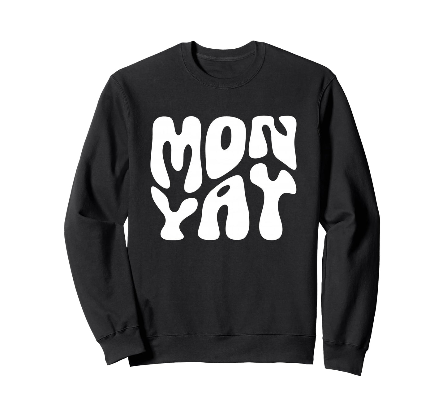 Monday Motivation Positive Thinking Sweatshirt - Streetwear Style Unisex - T-Shirt, Sweatshirt, Hoodie
