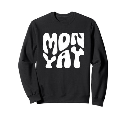 Monday Motivation Positive Thinking Sweatshirt - Streetwear Style Unisex - T-Shirt, Sweatshirt, Hoodie