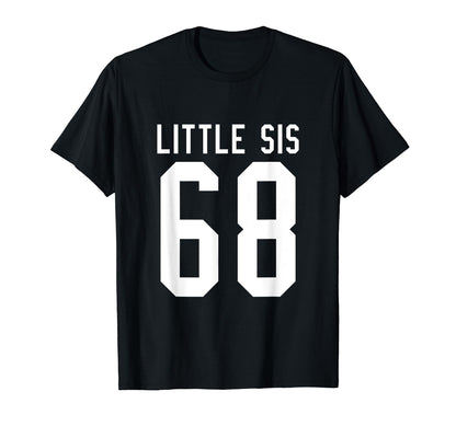 Number 68 Little Sis Biggest Fan Football T-Shirt - Novelty Apparel Unisex - T-Shirt, Sweatshirt, Hoodie