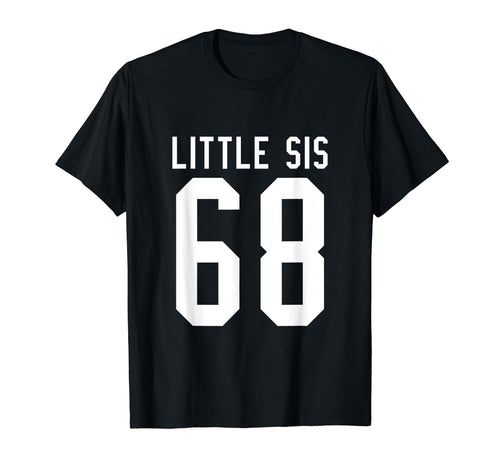Number 68 Little Sis Biggest Fan Football T-Shirt - Novelty Apparel Unisex - T-Shirt, Sweatshirt, Hoodie