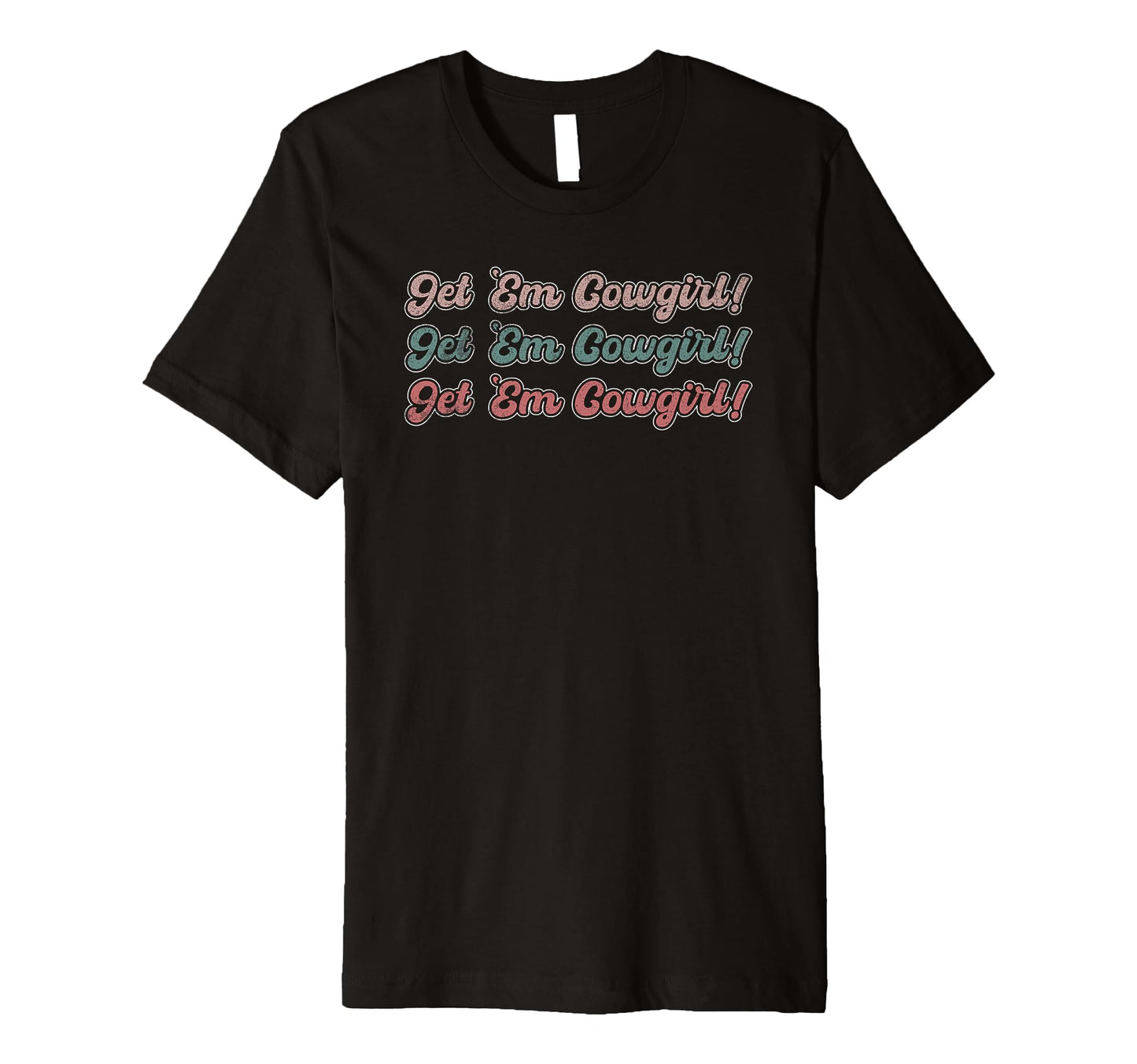 Get Em Cowgirl Western Rodeo Aesthetic Y2K T-Shirt - Novelty Apparel Unisex - T-Shirt, Sweatshirt, Hoodie