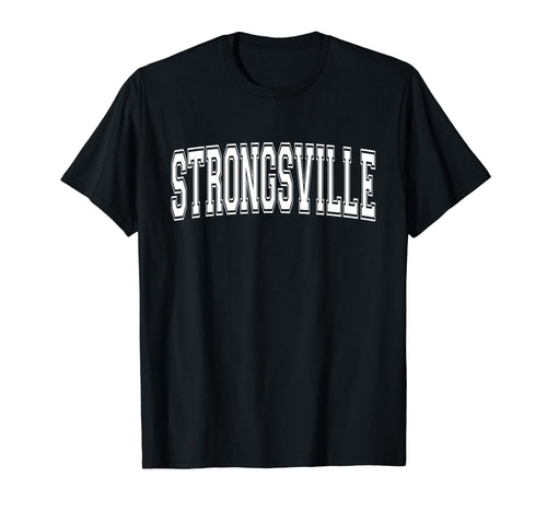 Strongsville Oh Ohio Usa Sports Varsity T-Shirt - Streetwear Style Unisex - T-Shirt, Sweatshirt, Hoodie