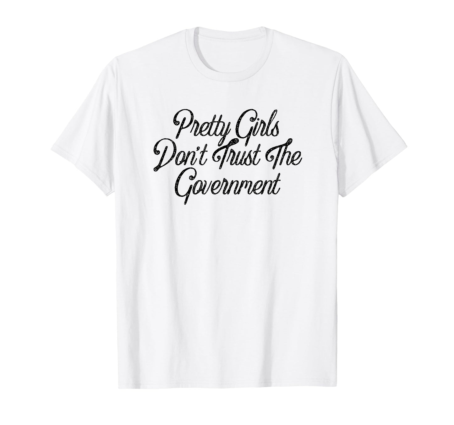 Pretty Dont Trust Government Y2K T-Shirt - Custom Art Print Men Women - T-Shirt, Sweatshirt, Hoodie