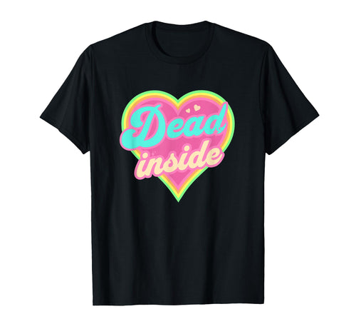Dead Inside Heart Aesthetic Pastel T-Shirt - Streetwear Style Unisex - T-Shirt, Sweatshirt, Hoodie
