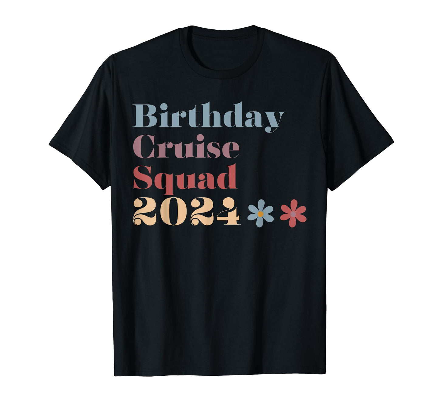 Birthday Cruise Squad 2024 Rainbow T-Shirt - Graphic Print Men Women - T-Shirt, Sweatshirt, Hoodie