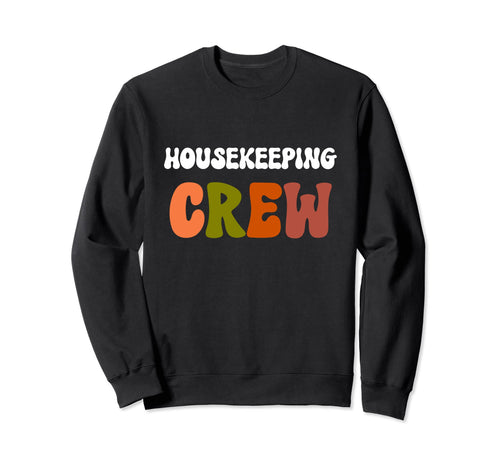 Housekeeping Crew Team Matching Sweatshirt - Aesthetic Graphic for Adults - T-Shirt, Sweatshirt, Hoodie