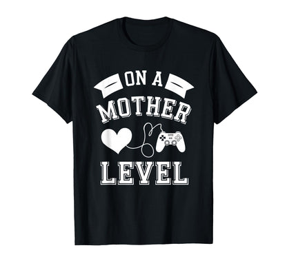 Funny Mothers Day Mother Level Gamer Mom T-Shirt - Novelty Apparel Unisex - T-Shirt, Sweatshirt, Hoodie
