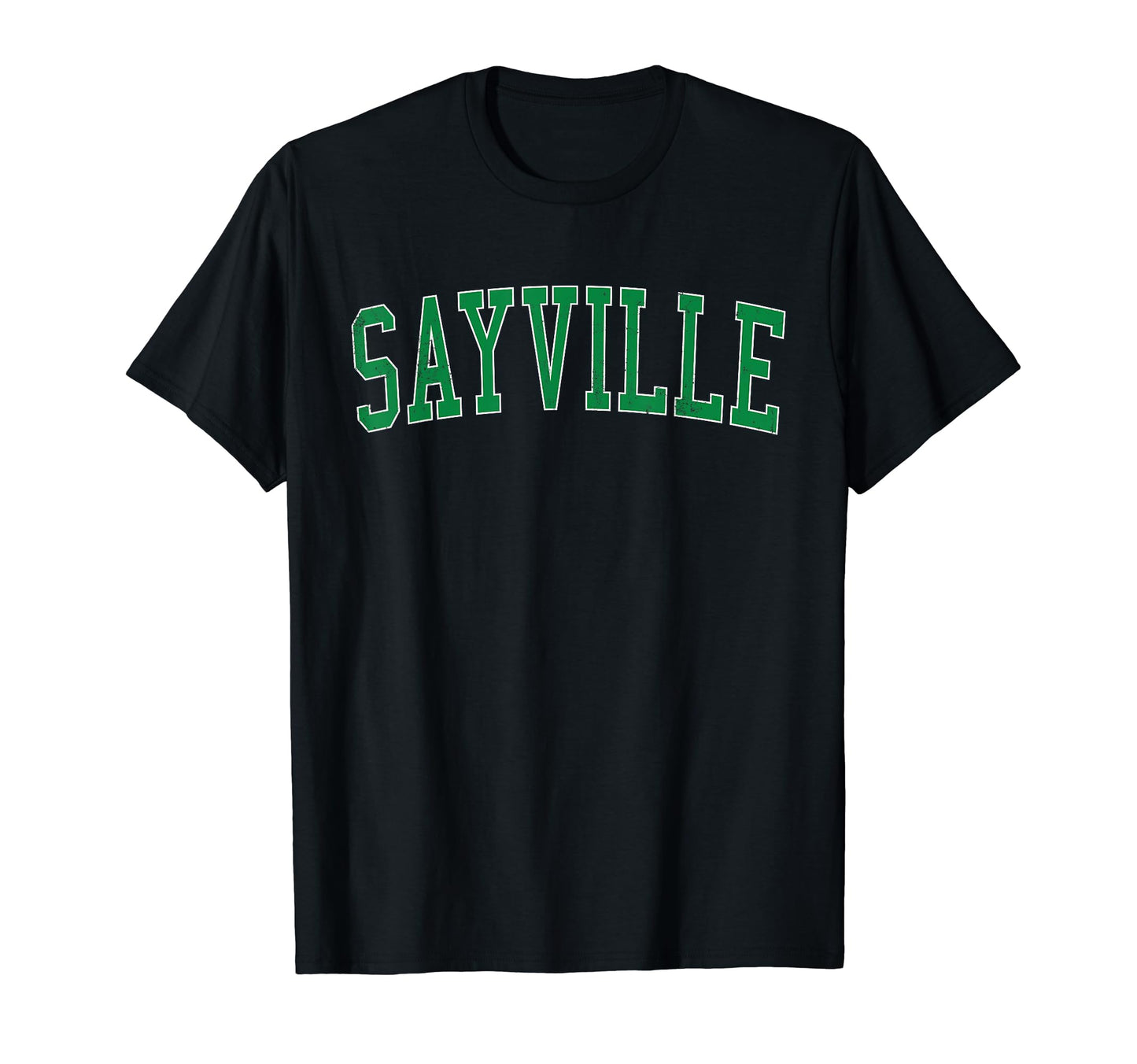 Sayville Ny Distressed Green Varsity T-Shirt - Minimalist Print Unisex - T-Shirt, Sweatshirt, Hoodie