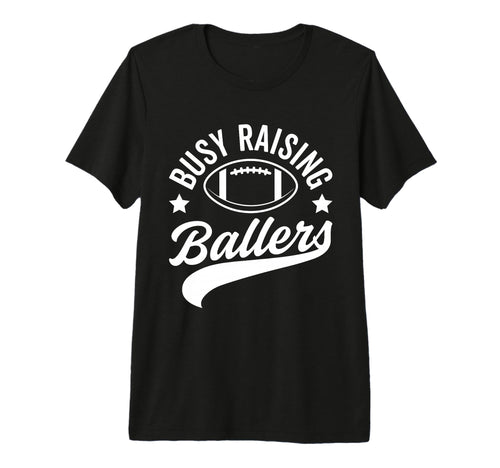 Busy Raising Ballers Football Cheer Mom T-Shirt - Trendy Graphic Men Women - T-Shirt, Sweatshirt, Hoodie