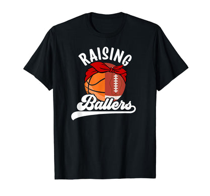 Raising Ballers Football Basketball Mom T-Shirt - Graphic Print Unisex - T-Shirt, Sweatshirt, Hoodie