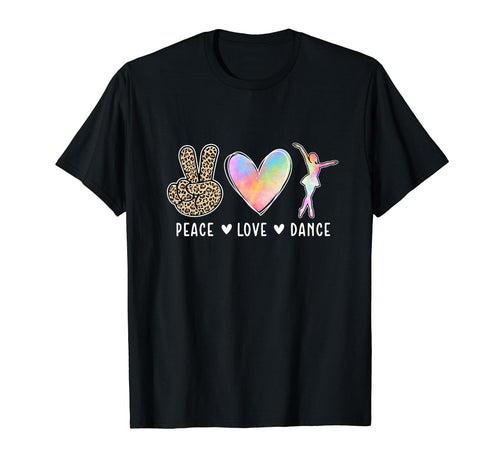 Peace Love Dance Dancer Dancing Lover T-Shirt - Custom Art Print Men Women - T-Shirt, Sweatshirt, Hoodie