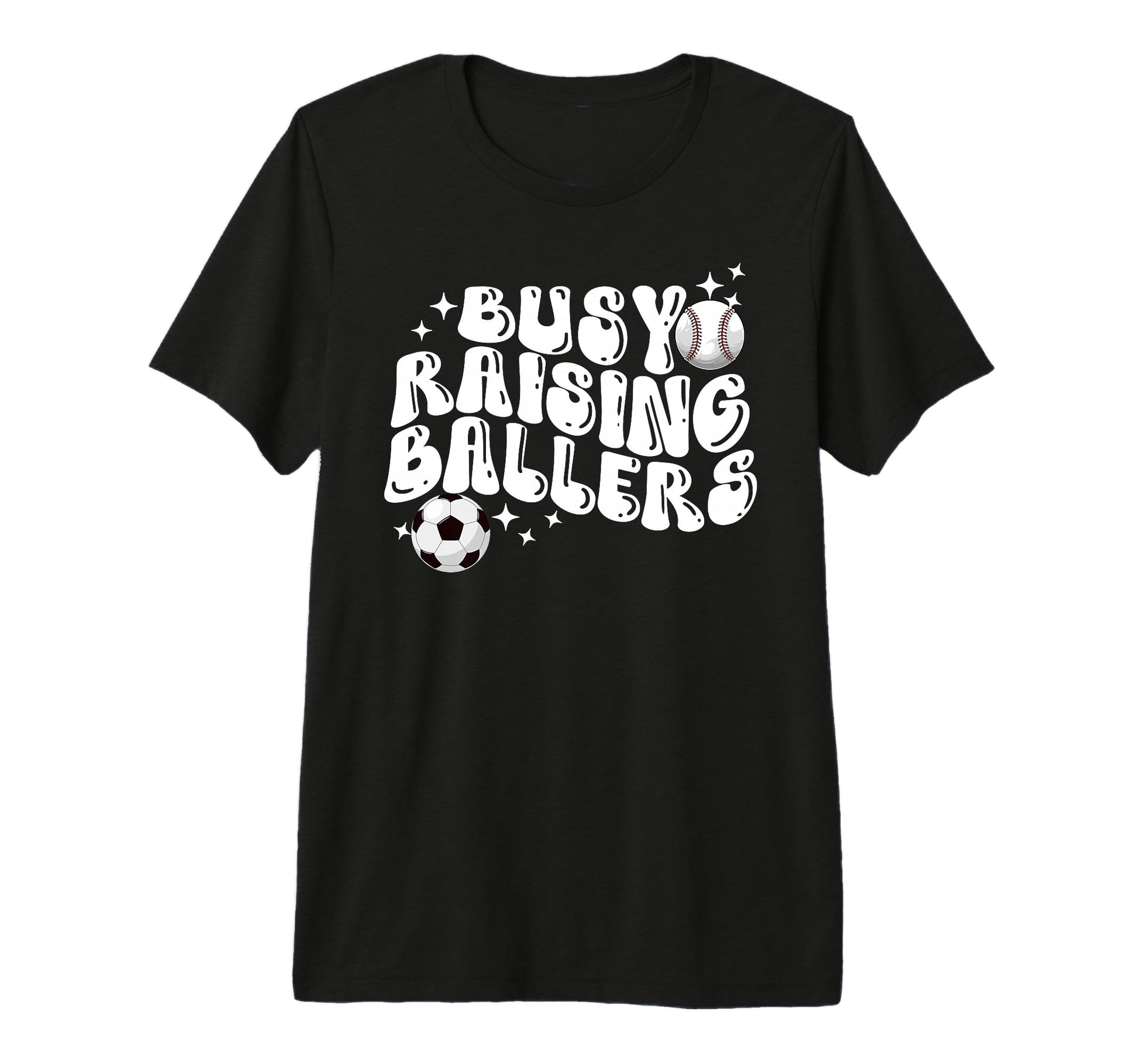 Busy Raising Ballers Baseball Soccer Mom T-Shirt - Novelty Apparel Unisex - T-Shirt, Sweatshirt, Hoodie