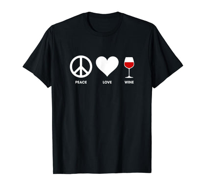 Peace Love Wine Wine Lovers T-Shirt - Fun Novelty Design Men Women - T-Shirt, Sweatshirt, Hoodie