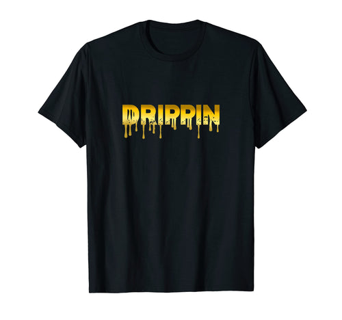 Hiphop Rap Music Drippin 80S 90S Party T-Shirt - Trendy Graphic Unisex - T-Shirt, Sweatshirt, Hoodie