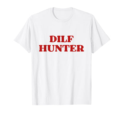 Dilf Hunter Y2K Aesthetic Trendy T-Shirt - Aesthetic Graphic Unisex - T-Shirt, Sweatshirt, Hoodie
