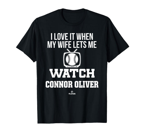 My Wife Lets Me Watch Connor Oliver T-Shirt - Fun Novelty Design Unisex - T-Shirt, Sweatshirt, Hoodie