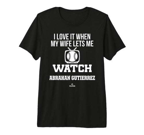 My Wife Lets Me Watch Abrahan Gutierrez T-Shirt - Unique Graphic Unisex - T-Shirt, Sweatshirt, Hoodie
