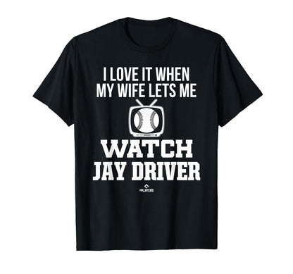 My Wife Lets Me Watch Jay Driver T-Shirt - Custom Art Print for Adults - T-Shirt, Sweatshirt, Hoodie