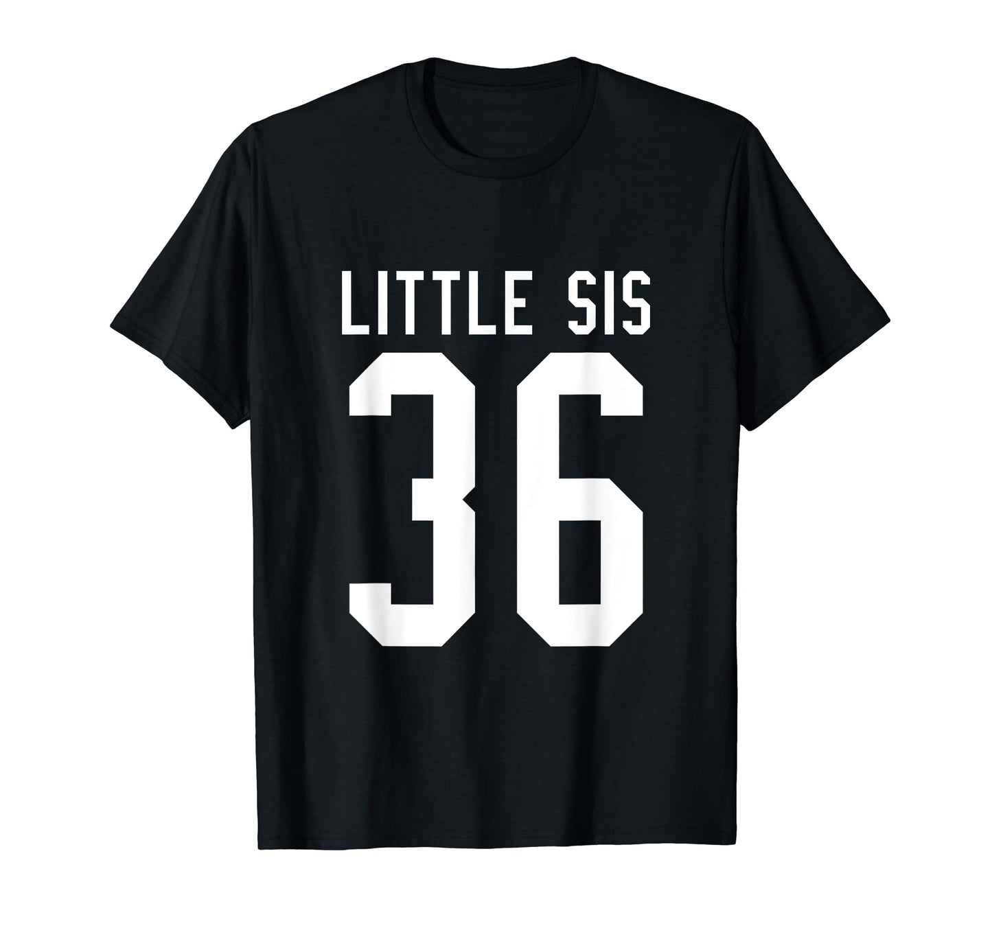 Number 36 Little Sis Biggest Fan T-Shirt - Fun Novelty Design for Adults - T-Shirt, Sweatshirt, Hoodie