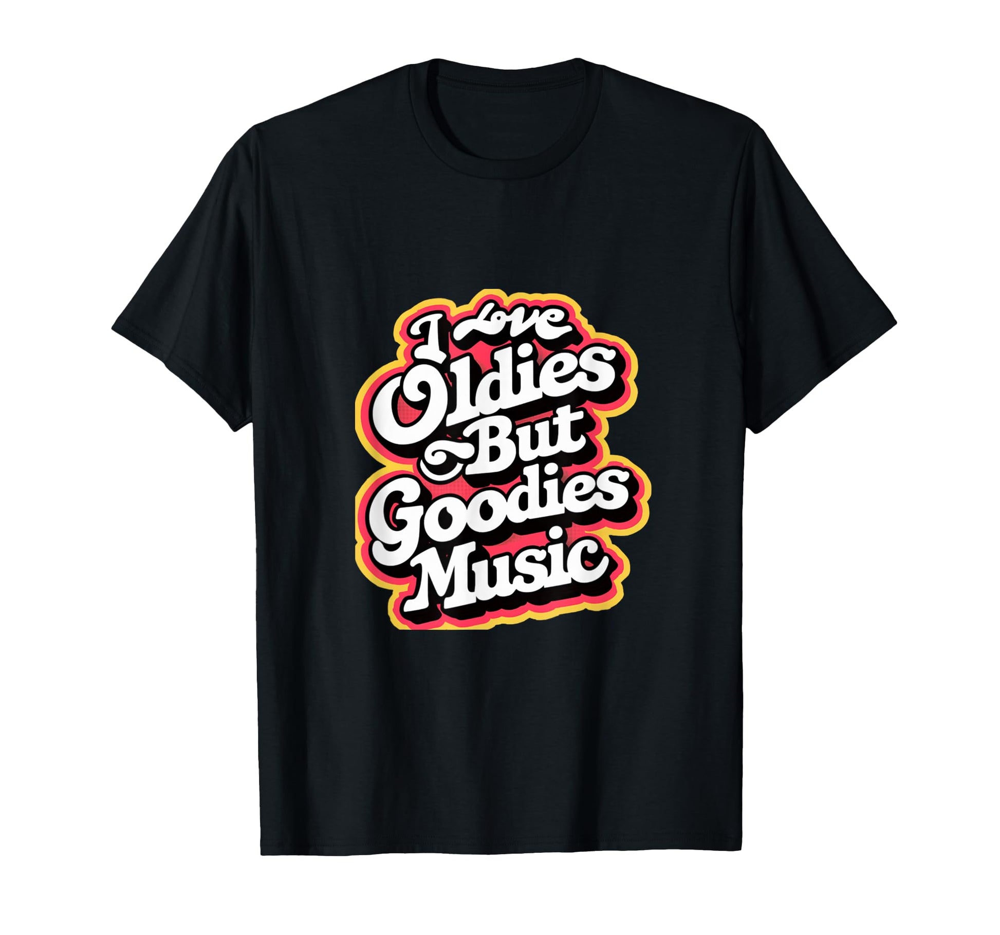 I Love Oldies But Goodies Music R B T-Shirt - Custom Art Print Men Women - T-Shirt, Sweatshirt, Hoodie
