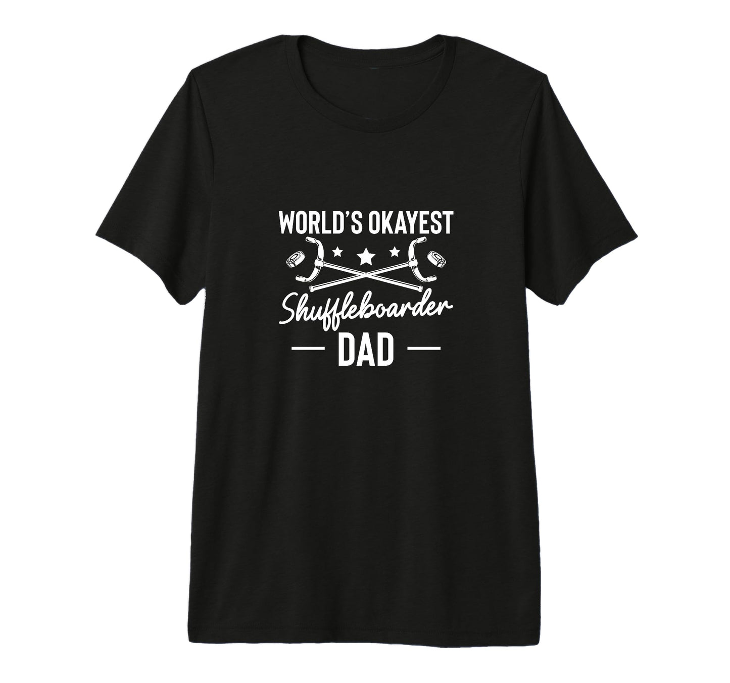 Worlds Okayest Shuffleboarder Dad T-Shirt - Graphic Print Men Women - T-Shirt, Sweatshirt, Hoodie