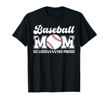 Baseball Mom So Proud Baseball Mama T-Shirt - Novelty Apparel Unisex - T-Shirt, Sweatshirt, Hoodie