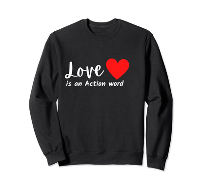 Love Is Action Word Flagship World Sweatshirt - Trendy Graphic for Adults - T-Shirt, Sweatshirt, Hoodie