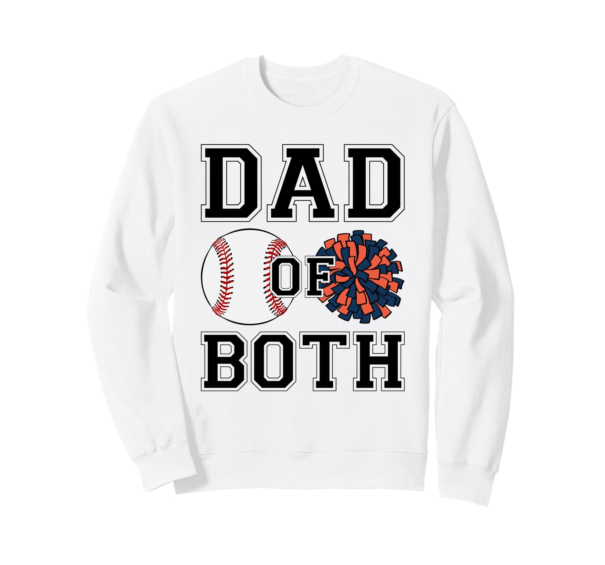 Baseball Cheer Dad Both Sports Sweatshirt - Fun Novelty Design Men Women - T-Shirt, Sweatshirt, Hoodie
