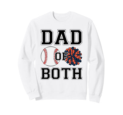 Baseball Cheer Dad Both Sports Sweatshirt - Fun Novelty Design Men Women - T-Shirt, Sweatshirt, Hoodie