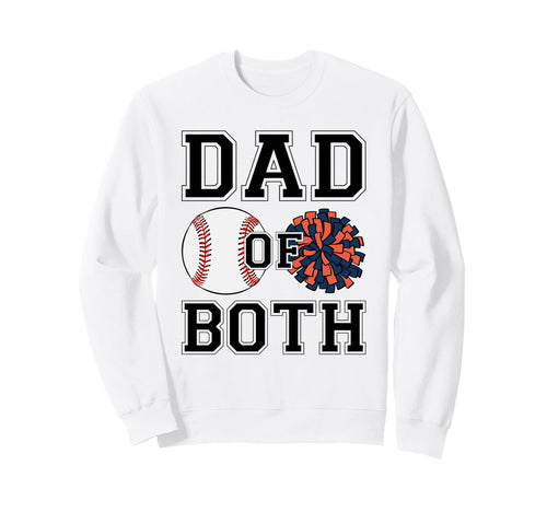 Baseball Cheer Dad Both Sports Sweatshirt - Fun Novelty Design Men Women - T-Shirt, Sweatshirt, Hoodie