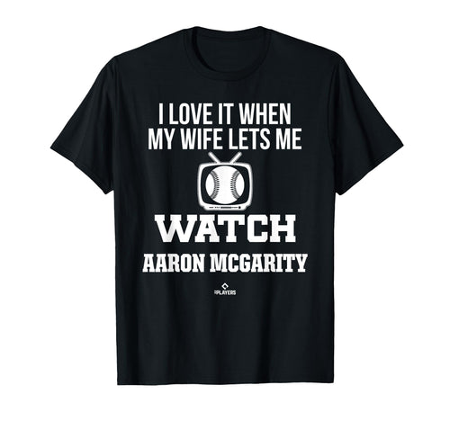 My Wife Lets Me Watch Aaron Mcgarity T-Shirt - Streetwear Style Unisex - T-Shirt, Sweatshirt, Hoodie
