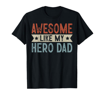Awesome Like My Hero Dad Aesthetic T-Shirt - Aesthetic Graphic Unisex - T-Shirt, Sweatshirt, Hoodie